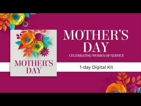 Campaign Kits, Mother's Day, Mother's Day: Celebrating Women of Service Video