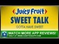 Juicy Fruit: Sweet Talk App - Candy App - Review