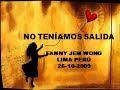 NO TENÍAMOS SALIDA POR FANNY JEM WONG