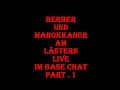 Part. 1 - Berber und Marokkaner am Lästern Live im BaseChat No3man Norman Part. 1 - Berber und Marokkaner am Lästern Live im BaseChat No3man Norman