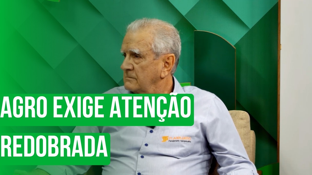 Agro exige atenção redobrada