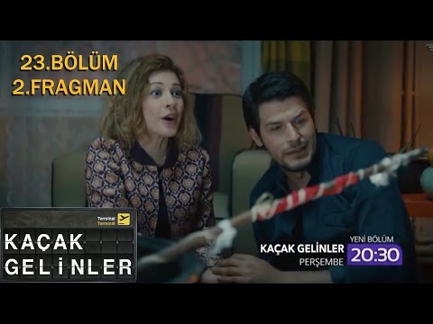 Kaçak Gelinler 23. Bölüm 2. Fragmanı                                                                                                                                                                                                                      