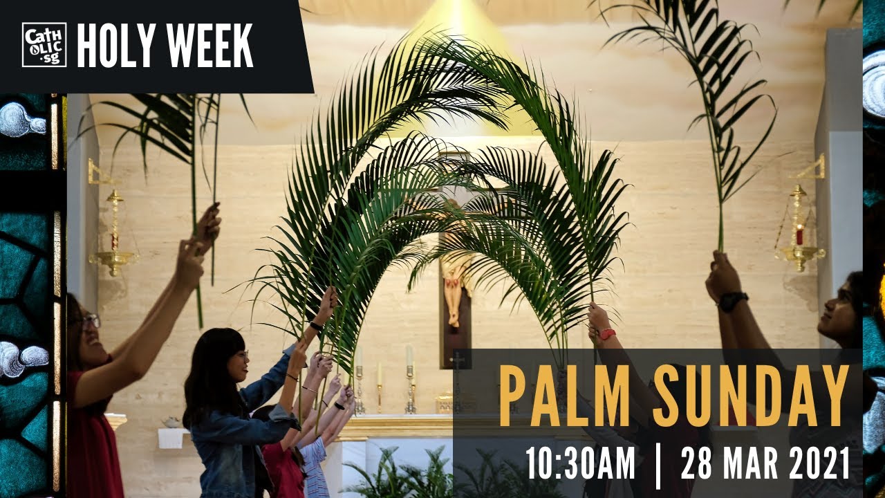 Palm Sunday 28th March 2021 Singapore Catholic Sunday Mass Today Live Online