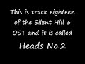 Silent Hill 3 OST Track 18 Heads No. 2 Silent Hill 3 OST Track 18 Heads No. 2