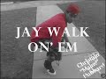 JAY WALK ON\