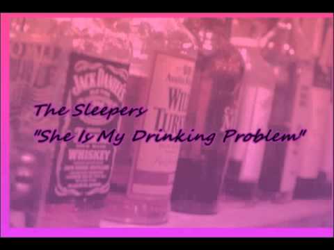 The Sleepers – She Is My Drinking Problem