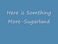 Something More-Sugarland