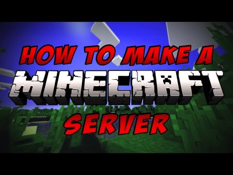 how to make a your own minecraft server