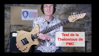 Test de la guitare Thelonious de PMC