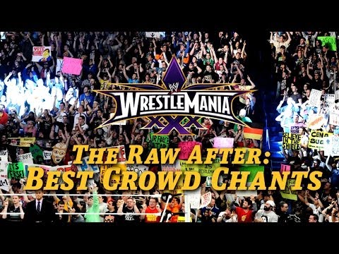 crowd - Join in on the most unique chants from the Raw after WrestleMania 30 in New Orleans. Which chant is your favorite? Leave a comment below!