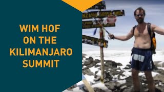 Wim Hof, the Iceman on Kilimanjaro summit in shorts ...