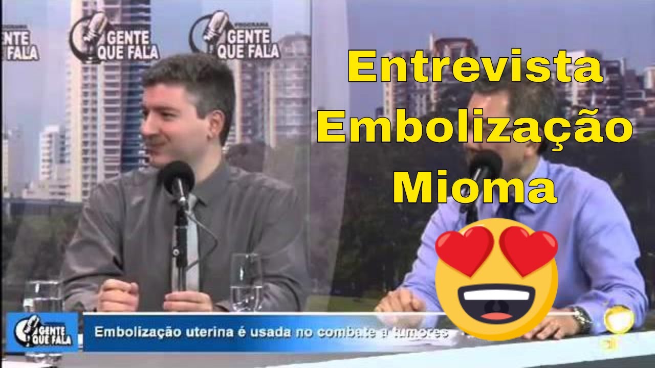 Entrevista sobre Embolizacao de Mioma