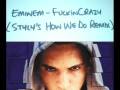 videos de DJ Styly - Eminem - Fu**ing Crazy (How We Do Remix)
