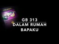 GB 313 Dalam Rumah Bapaku