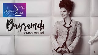 Irade Mehri - Bayramdi (Official Audio)