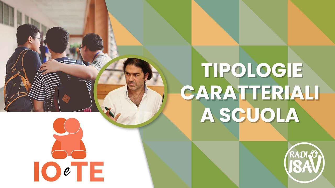 IO e TE - Prof. Marco Santilli | TIPOLOGIE CARATTERIALI A SCUOLA