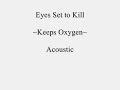 Eyes Set to Kill - Keeps Oxygen (Acoustic) Eyes Set to Kill - Keeps Oxygen (Acoustic)