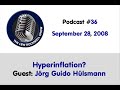 The Lew Rockwell Show #36 - Hyperinflation? (Jörg Guido Hülsmann )