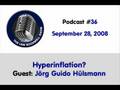 The Lew Rockwell Show #36 - Hyperinflation? (Jörg Guido Hülsmann )