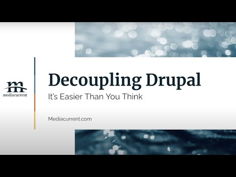 Decoupling Drupal is Easier Than You Think
