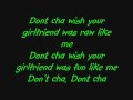 Pussycat Dolls- Don't cha lyrics