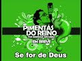 Se for de Deus - Pimentas do Reino