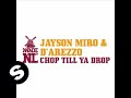Jayson Miro & d'Arezzo ft D.MC - Chop Till You Drop (Original Mix)