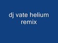 DJ vate helium rRRRREEEMMIIIXXX