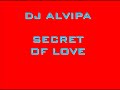 (cantadita)DJ ALVIPA- SECRET OF LOVE (cantadita)DJ ALVIPA- SECRET OF LOVE