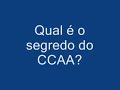 Qual é o segredo do CCAA?