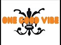 One Good Vibe- Away