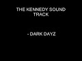 The Kennedy Soundtrack - Dark Dayz