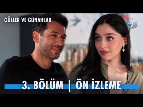 Güller ve Günahlar 3. Bölüm Ön İzleme                                                                                                                                                                                                                     