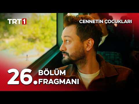 Cennetin Çocukları 26. Bölüm Fragmanı                                                                                                                                                                                                                     