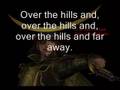Over The Hills And Far Away (lyrics) 
