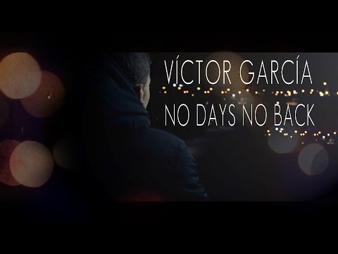 Víctor García lanza el vídeo de “No Days, No Back”