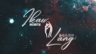 NOBITA - IKAW LANG  Official Lyric Video