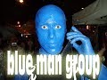 BLUE MAN GROUP IN TOKYO 05