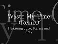 Waste My Time (Remix)