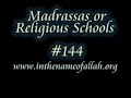 Madrassas or Religious Schools   Part 144