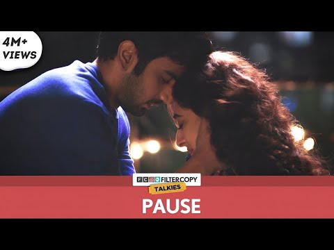FilterCopy | Pause - Sometimes Love Means Letting Go | Ft. Ayush Mehra and Kritika Avasthi