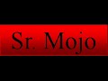 Sr. Mojo - Disco 02 - Pista 01