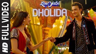 Dholida Full Video  LOVEYATRI  Aayush S  Warina HN
