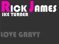 Rick James & Ike Turner - Love Gravy