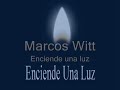 Enciende Una Luz Marcos Witt