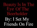 Beauty Is In The Eye Of... - I Set My Friends On Fire Beauty Is In The Eye Of... - I Set My Friends On Fire