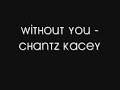 Without You - Chantz Kacey