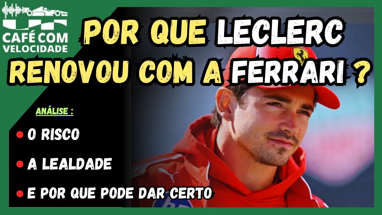 Leclerc renova com Ferrari. Os dois lados da notícia | ALÉM DA VELOCIDADE