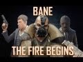 BANE-THE FIRE BEGINS (A BANE STOP MOTION FAN-FILM)