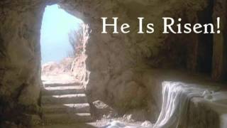 Sermon: Easter: "He Has Risen!"